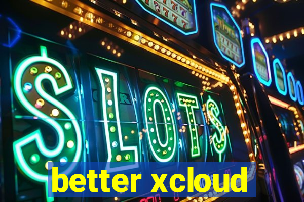 better xcloud